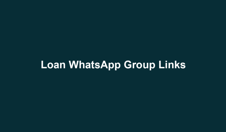 Loan WhatsApp Group Links