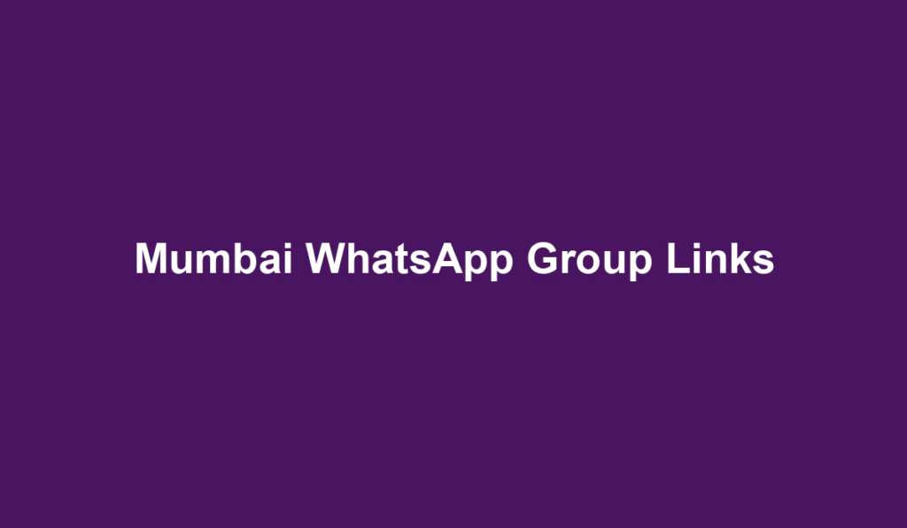 Mumbai WhatsApp Group Links