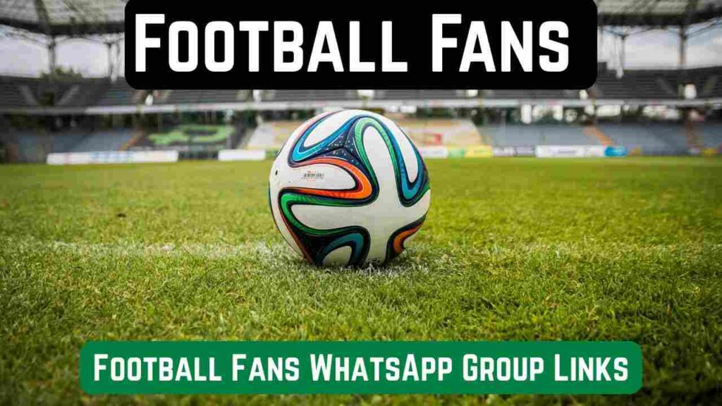 Football Fans WhatsApp Group Links